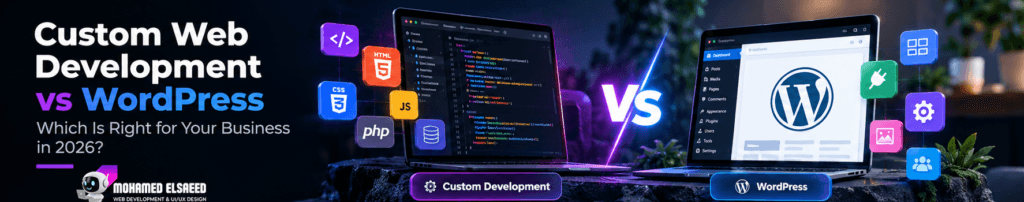 Custom Web Development vs WordPress: Which Is Right for Your Business in 2026?